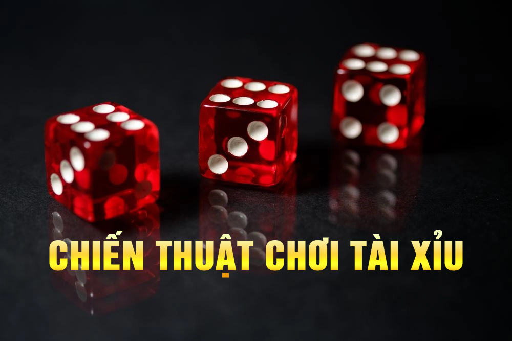Chiến thuật chơi Tài Xỉu
